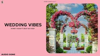 Romey Maan - Wedding Vibes ( official Audio )  Beat Boi Deep | Latest New punjabi songs 2022