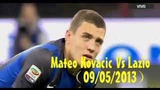 Mateo Kovačić Vs Lazio（09/05/2013）HD 720p by轩旗