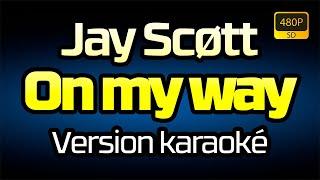 JayScott89 - Jay Scøtt - On my way (Version karaoké)