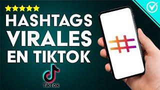 ¿Cómo Buscar los Hashtag Más Virales en TikTok? - Los Mejores el Momento