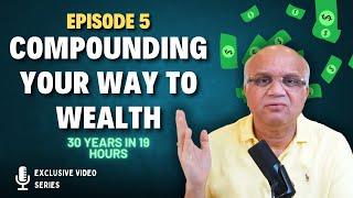 Episode 5: Compounding your way to Wealth - Stock Market Investment Series