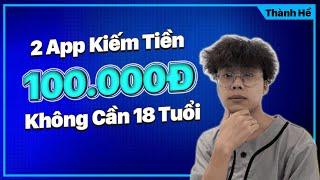 2 App Chơi Game Kiếm Tiền 100K Rút Về ATM, App Kiếm Tiền Online Uy Tín