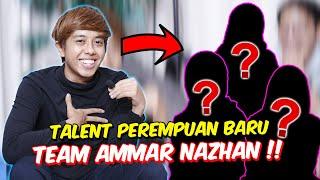 TALENT PEREMPUAN TEAM AMMAR NAZHAN !! - HELLO YEEN , WAWA & NAURA !