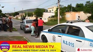 Jamaica News Today  June 12, 2024 /Real News Media TV