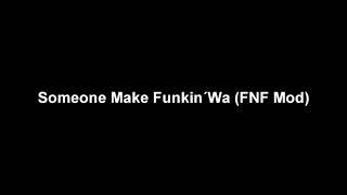 Someone Make Funkin´Wa FNF Mod