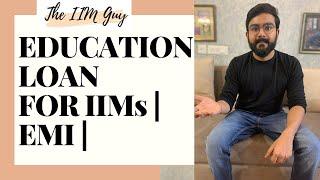 EDUCATION LOAN: IIM Fees 25 lakhs | How to finance MBA? What is the EMI? How long it takes to pay?