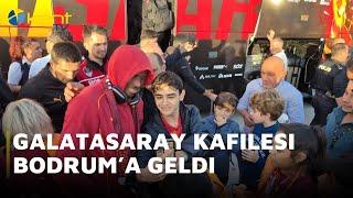 GALATASARAY KAFİLESİ BODRUM’A GELDİ