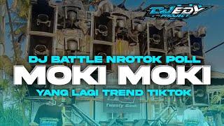 DJ BATTLE NROTOK MOKI MOKI YANG LAGI VIRAL TIKTOK ️️️BY DJ EDY PROJECT