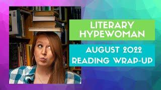 LiteraryHypewoman + August 2022 Reads Wrap-Up