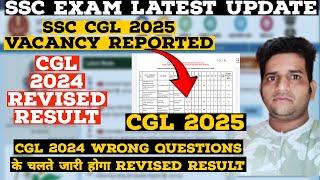 SSC CGL 2025 Vacancy Reported  Bumper Vacancy  SSC CGL 2024 Revised Result  Wrong Questions