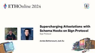 Sign Protocol  Supercharging Attestations with Schema Hooks on Sign Protocol - ETHOnline 2024