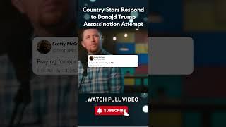 Country Stars Respond to Donald Trump Assassination Attempt #trump 3