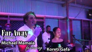 FAR AWAY by: Michael Mamaia ft Koreti Gafa | MS Band New Jam 2023