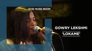 Lokame - Gowry Lekshmi - The Muse Room