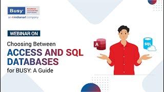 Choosing between Access & SQL Databases for BUSY - A Guide (English)