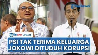 Samad Desak KPK Usut Kasus Dugaan Korupsi Keluarga Jokowi, PSI: Jangan Bangun Narasi Tendensius