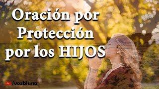 Oración por los Hijos, para su Protección y Bendición