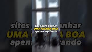 SITES PARA GANHAR UMA BOA GRANA APENAS DIGITANDO #ganhardinheiro #homeoffice