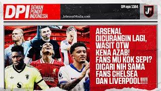 ARSENAL DICURANGI MAN CITY, CHELSEA & LIVERPOOL NYARI FANS MAN UNITED, BARCA PESTA - DPI - EPS 1384