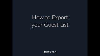 Guest List Management and Event Check In: How To Export a Guest List | zkipster Tutorial