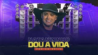 NATANZINHO LIMA | Dou A Vida Por Um Beijo ( VERSÃO FORROZINHO ) Prod. Vinnyrd7