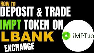 How to Deposit and Trade IMPT Token on LBank Exchange #impttoken