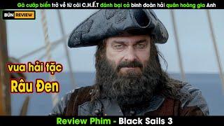 Vua hải tặc đánh bại cả binh đoàn Hải Quân Hoàng Gia Anh - Review phim Black Sails 3