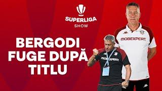 Bergodi fuge după titlu | SUPERLIGA SHOW 2023-24