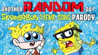 SpongeBob and Another Random Day Crossover!!! (A SpongeBob Theme Song Parody)