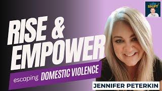 Navigating Life's Darkest Moments: From Domestic Violence to Empowerment | Jennifer Peterkin