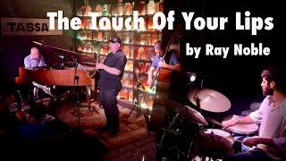 Robert Anchipolovsky & Gregory Fine Quartet The Touch of Your Lips