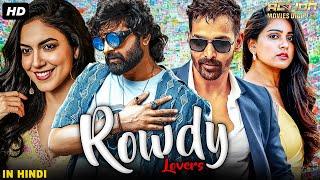 ROWDY LOVERS - Full Hindi Dubbed Movie | Harshvardhan Rane, Sree Vishnu, Ritu Varma | Romantic Movie