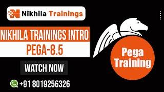 Nikhila Trainings Introduction| Pega 8.5 | Pega Online Training | 8019256326.