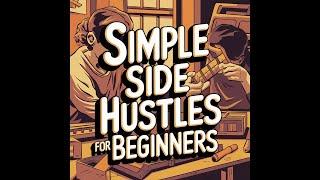 Simple Side Hustles For Beginners