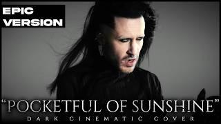 Pocketful of Sunshine | EPIC COVER VERSION - DARK CINEMATIC TRAILER STYLE