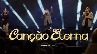 Canção Eterna (Ao Vivo) | Fhop Music