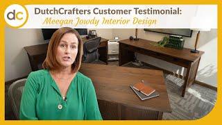 DutchCrafters Customer Story: Meegan Jowdy Interior Design