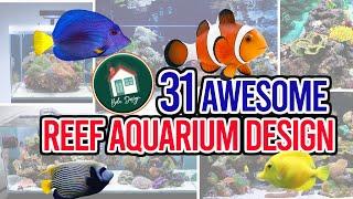 31 Awesome Reef Aquarium Design Ideas