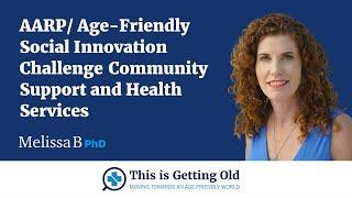 AARP/ Social Innovation Challenge: Community Support and Health Service