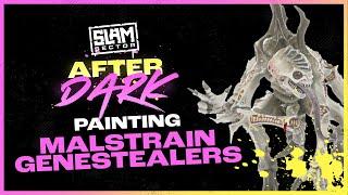 Painting Malstrain Genestealers | SLAM SECTOR AFTER DARK