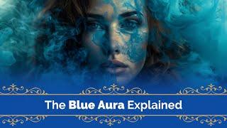 Everything You Need to Know About Blue Auras | Trusted Psychics