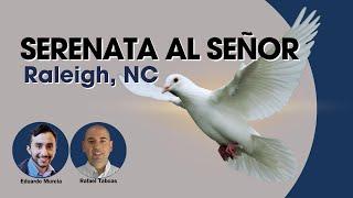 Serenata al Señor | Raleigh, NC