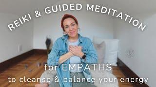 EMPATHS Cleanse & Balance your AURA with this Meditation & Energy Healing 