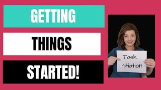 Get Things Started! | Executive Function Skills - Task Initiation | ADHD Coaching | Coach Mande John