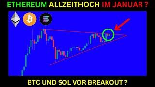 ETHEREUM ALLZEITOCH IM JANUAR ? BTC UND SOL VOR BREAKOUT ?