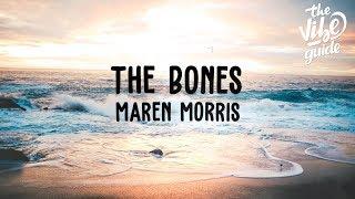 Maren Morris - The Bones (Lyrics)