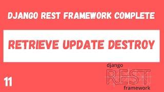 Retrieve Update and Destroy APIViews. Django Rest Framework complete tutorial.#11