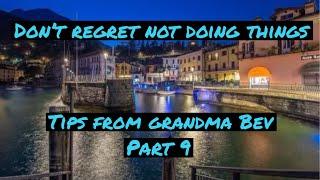 DON’T REGRET NOT DOING THESE THINGS - Advice from Grandma Bev - Part 9