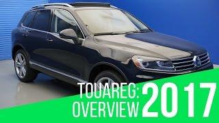 2017 Volkswagen Touareg: Overview