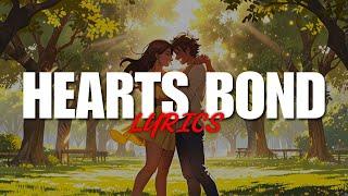 Hearts Bond (Official Music Song) Lyrics | LastMusic